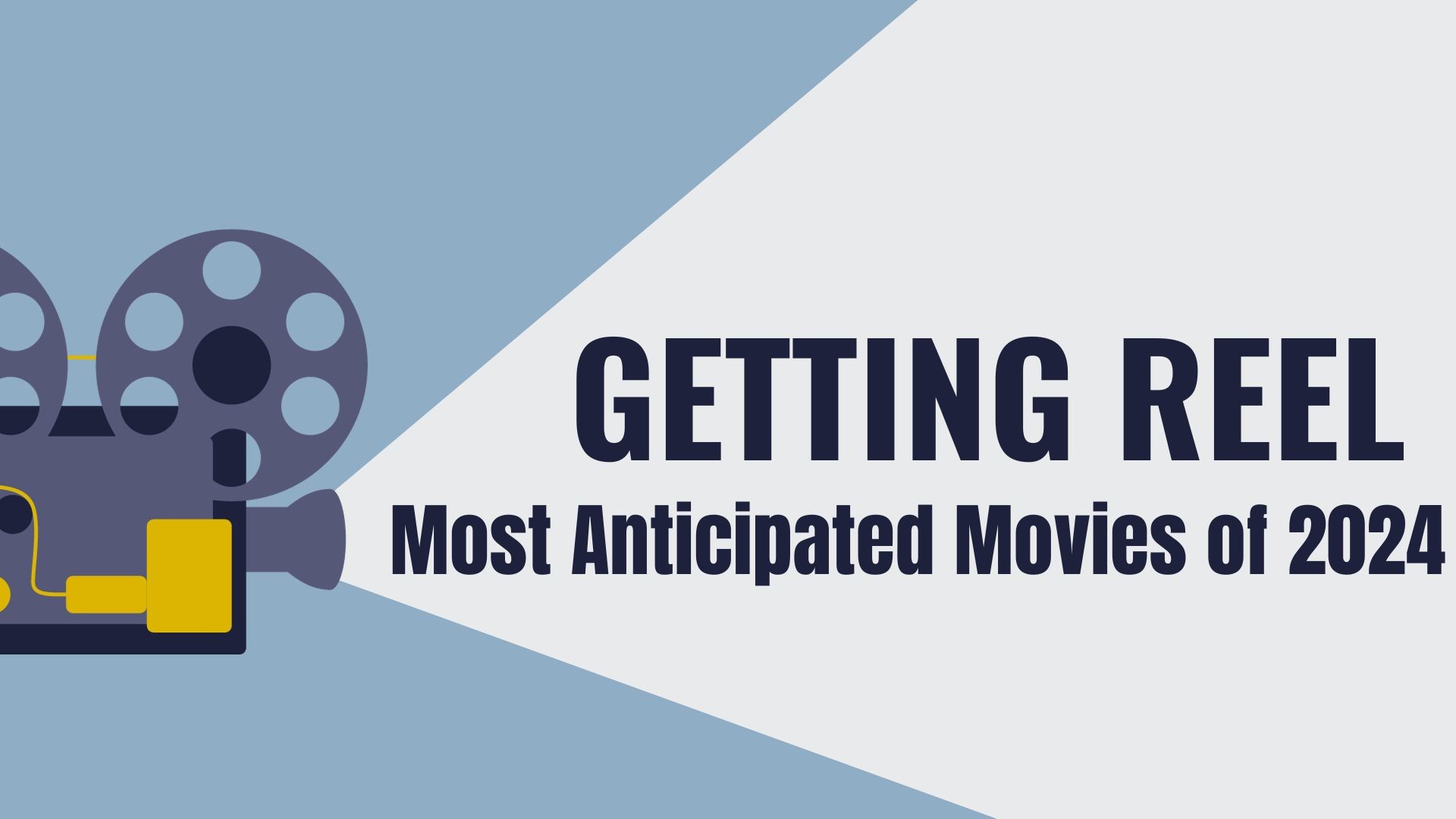Getting Reel takes a look ahead of the most anticipated movies of 2024.