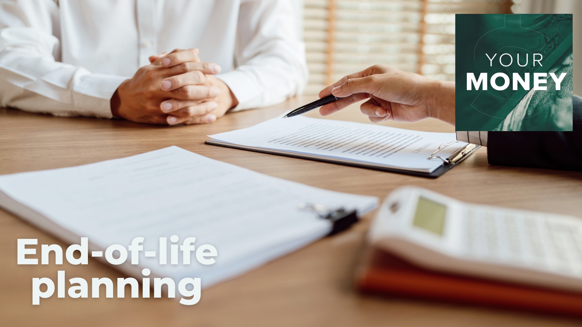 Gordon Severson sits down with experts to talk about what you need to know to start planning for the end of life from life insurance policies to trusts.