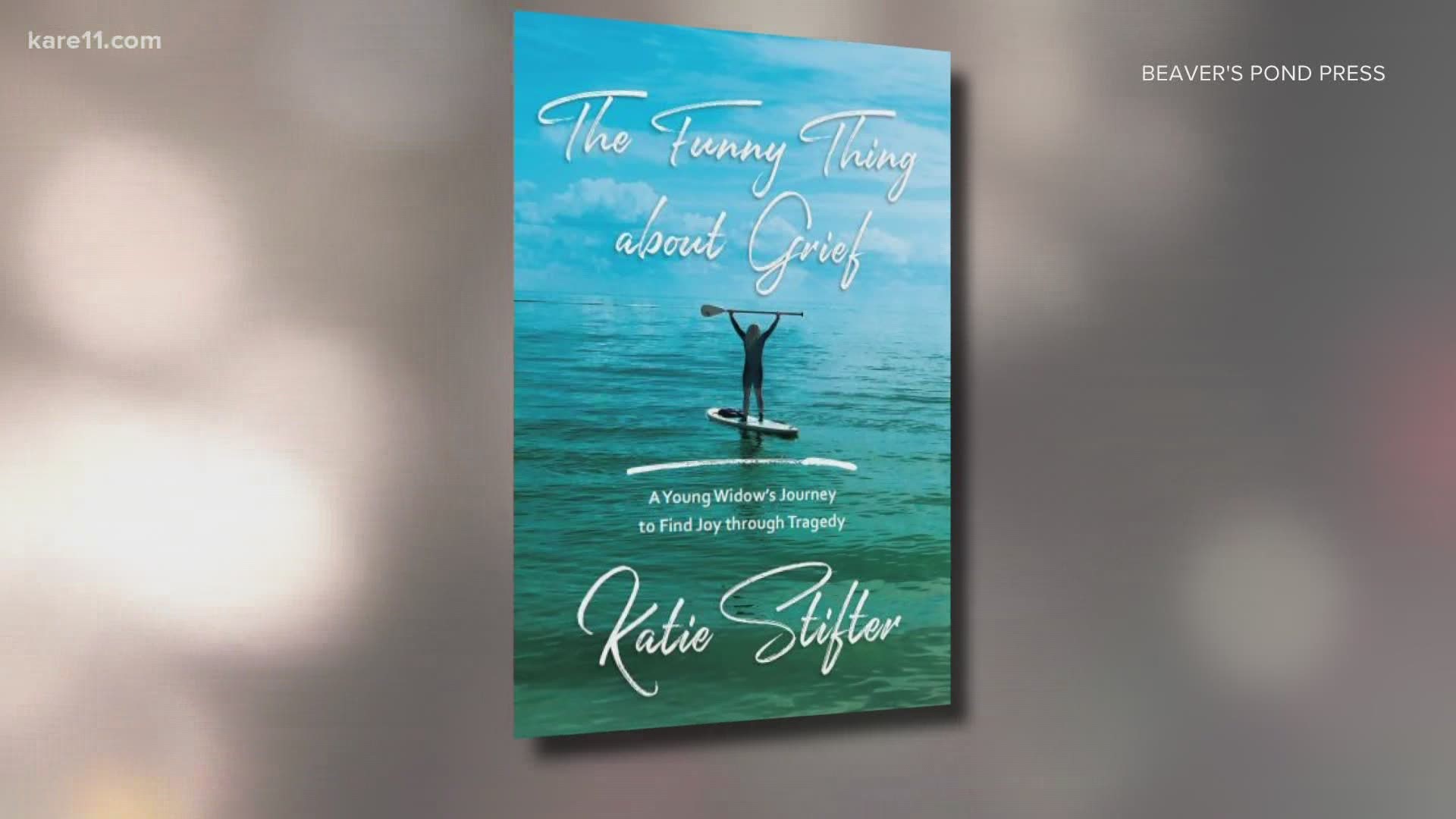 In 2016, Katie Stifter, a Twin Cities mom of three, lost her husband Andy, and is sharing her journey in her new book.