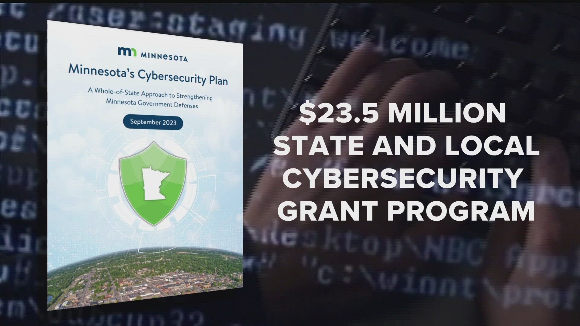 The news comes as Minnesota lawmakers launched a new cybersecurity funding plan Tuesday, which is meant to help schools, cities and counties protect themselves.