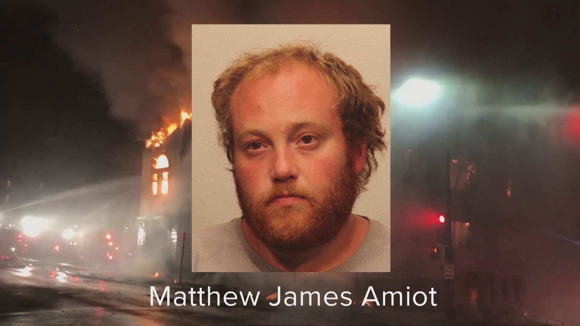 Matthew Amiot is charged with negligent fire.