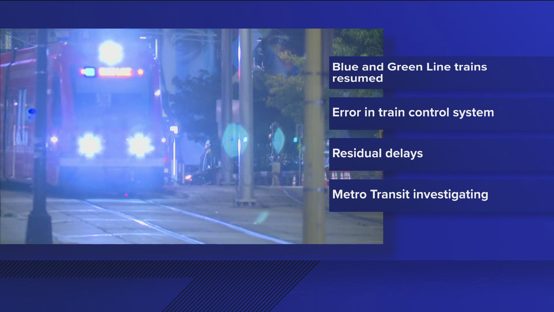 Metro Transit trains were held in place Monday night due to a technical issue.