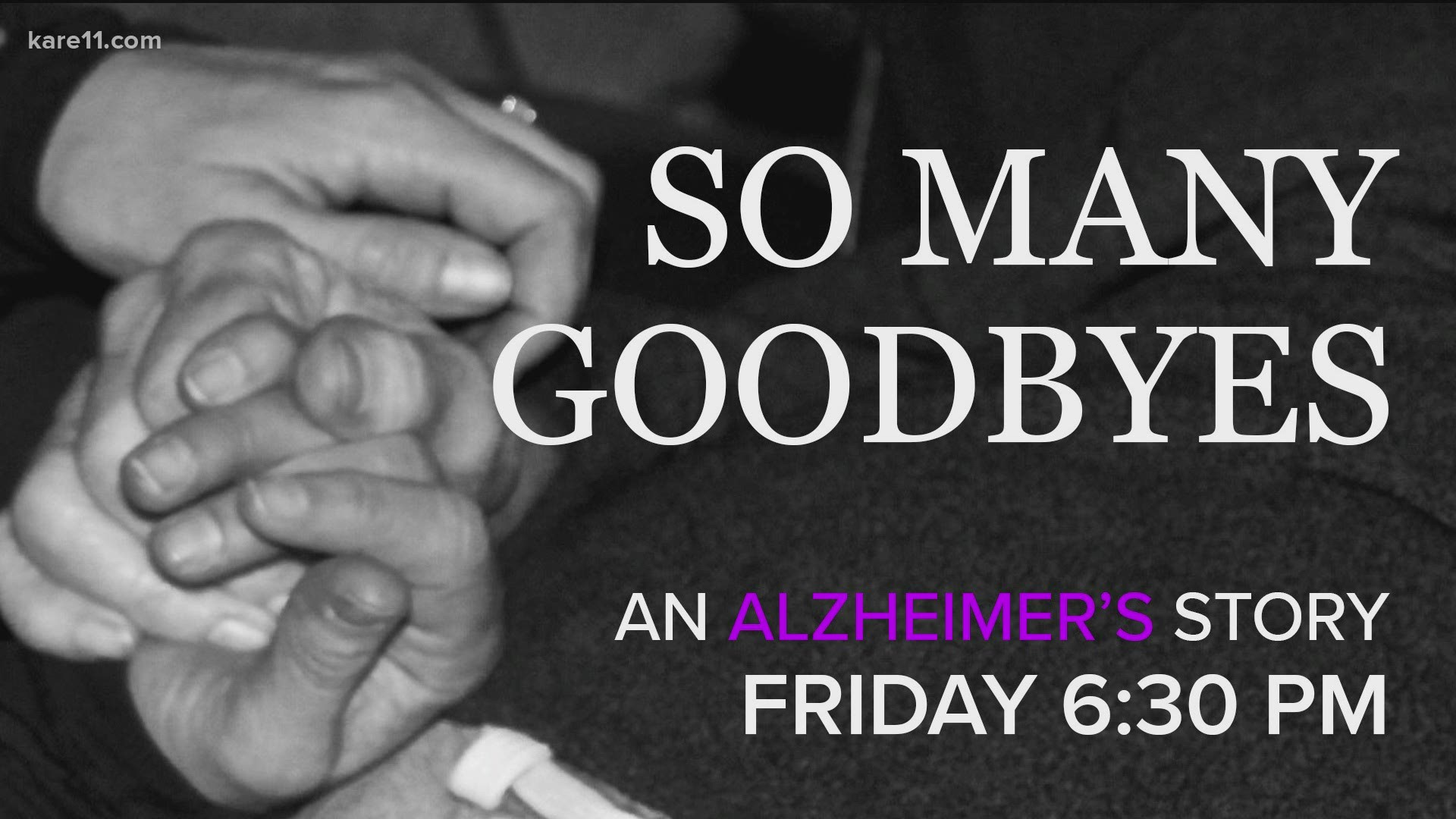 Friday, Sept. 25, at 6:30 p.m., Karla will share her family’s journey – one millions of families also know – on the KARE 11 special “So Many Goodbyes: An Alzheimer’s