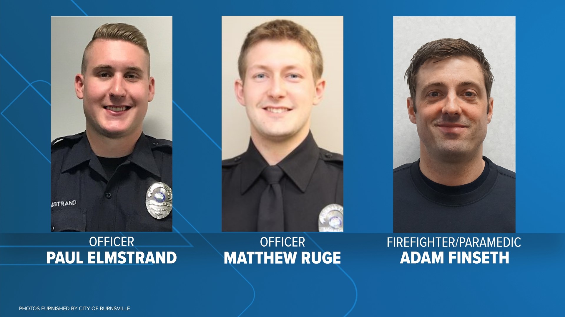 Paul Elmstrand, Matthew Ruge and Adam Finseth were remembered Sunday after they were shot and killed in the line of duty.