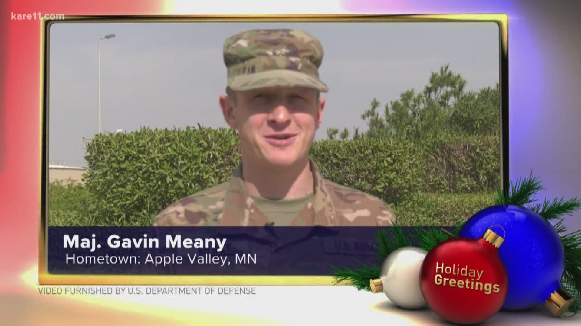 Maj. Gavin Meany of Apple Valley, Minn. sends a holiday greeting for his family and friends back home in Minnesota.