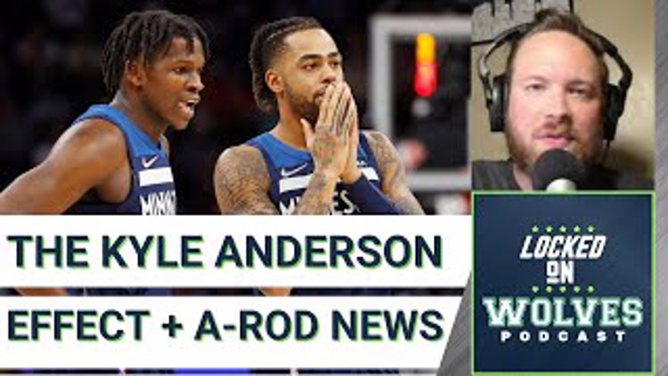 Exploring Kyle Anderson's Effect on the Timberwolves Bench Rotation + Alex Rodriguez Ownership News