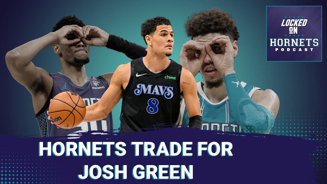 TRADE: Charlotte Hornets get Josh Green! What does it mean for Miles ...