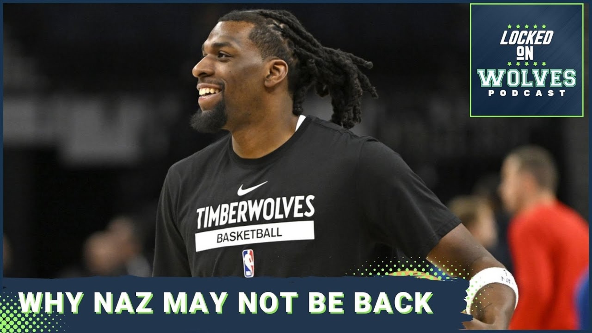 Why free agent Naz Reid seems unlikely to return to the Minnesota Timberwolves