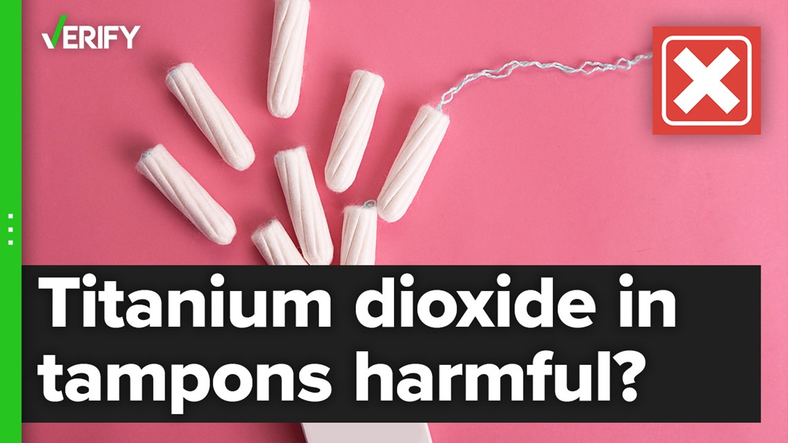 No, there’s no evidence titanium dioxide in tampons is harmful to humans